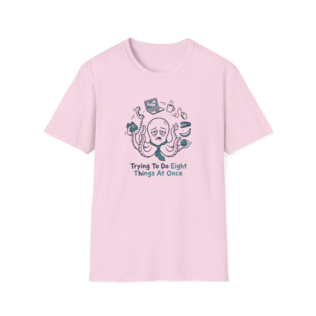Trying To Do Eight Things At Once T-Shirt