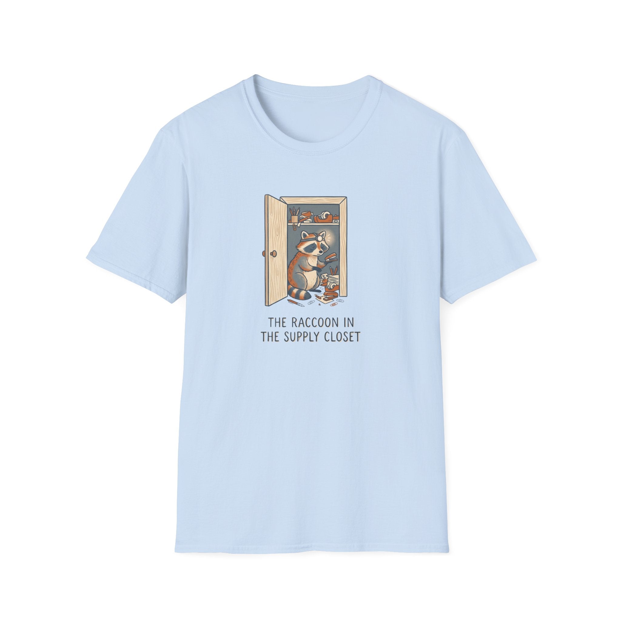 The Racoon Is In The Supply Closet T-Shirt
