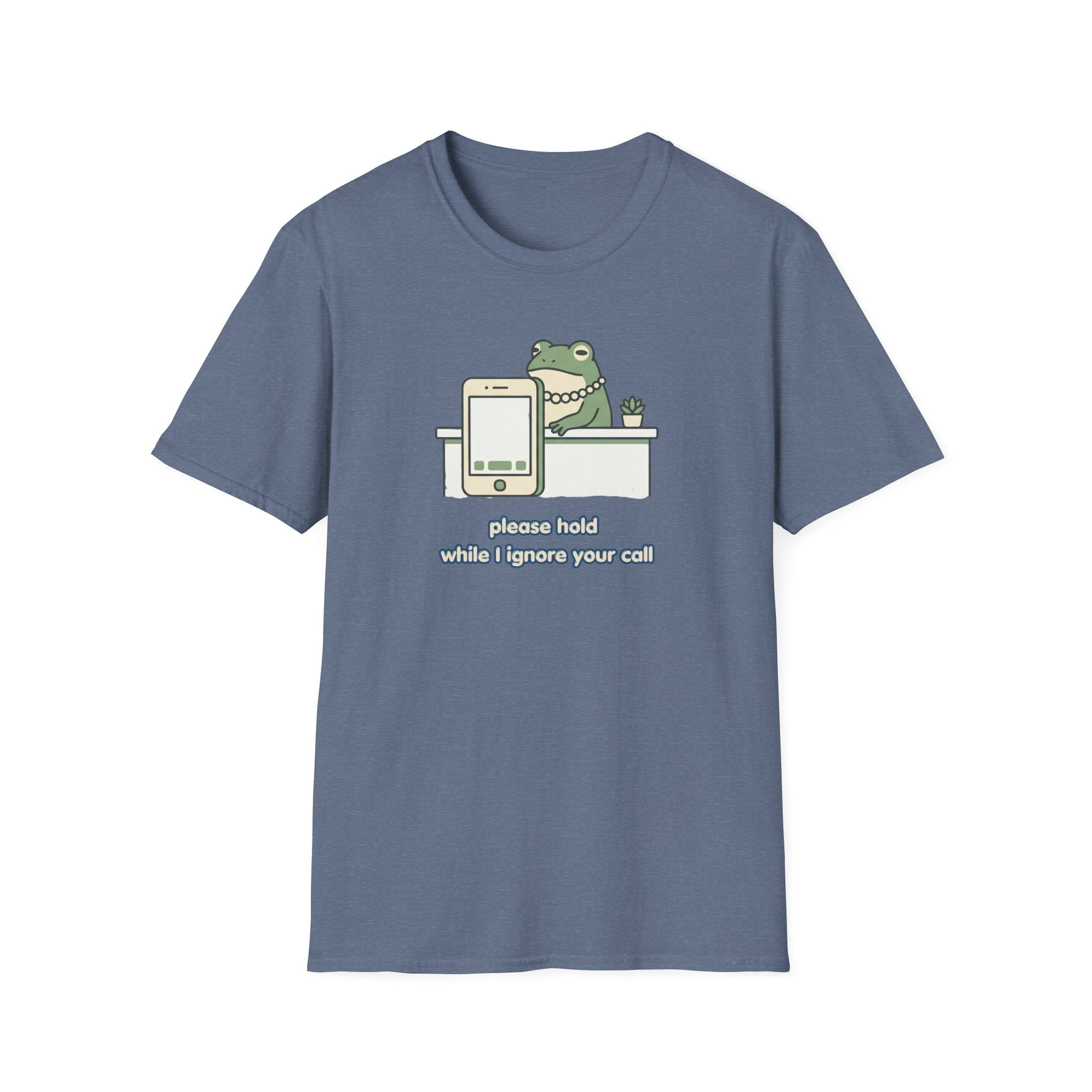 Please Hold While I Ignore Your Call T-Shirt