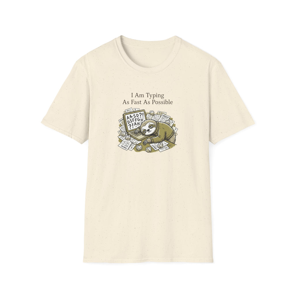 I Am Typing As Fast As Possible T-Shirt