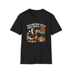 This Meeting Could Have Been A Honk T-Shirt