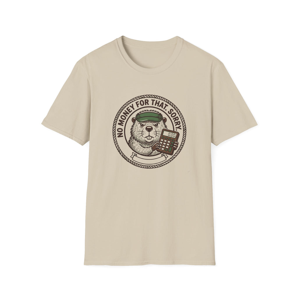 No Money For That. Sorry. T-Shirt