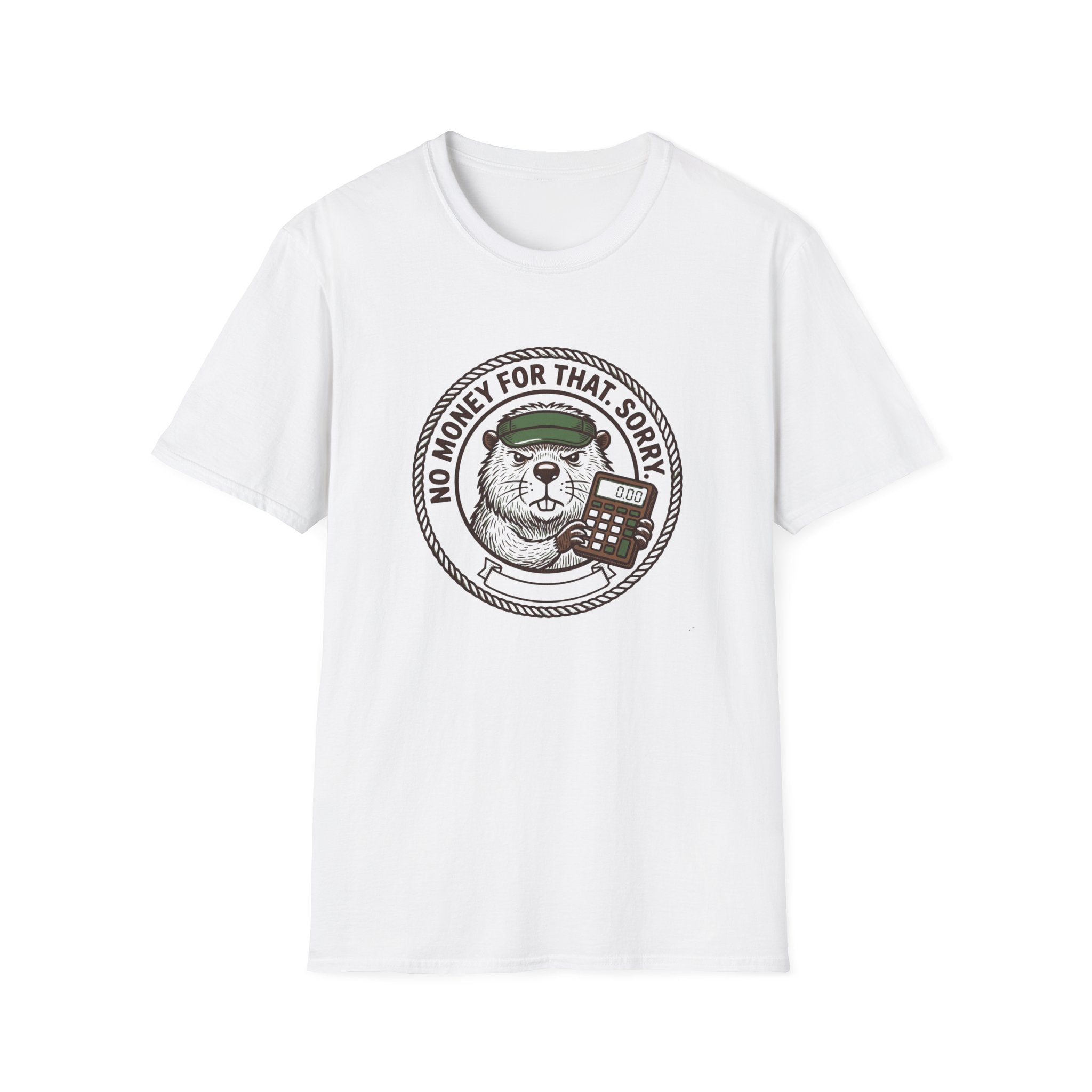 No Money For That. Sorry. T-Shirt