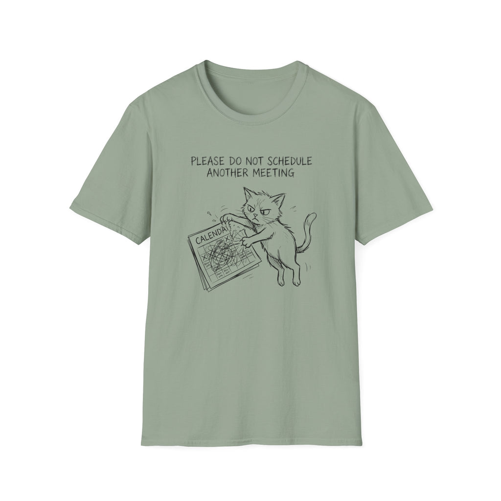 Please Do Not Schedule Another Meeting T-Shirt