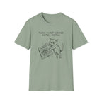 Please Do Not Schedule Another Meeting T-Shirt