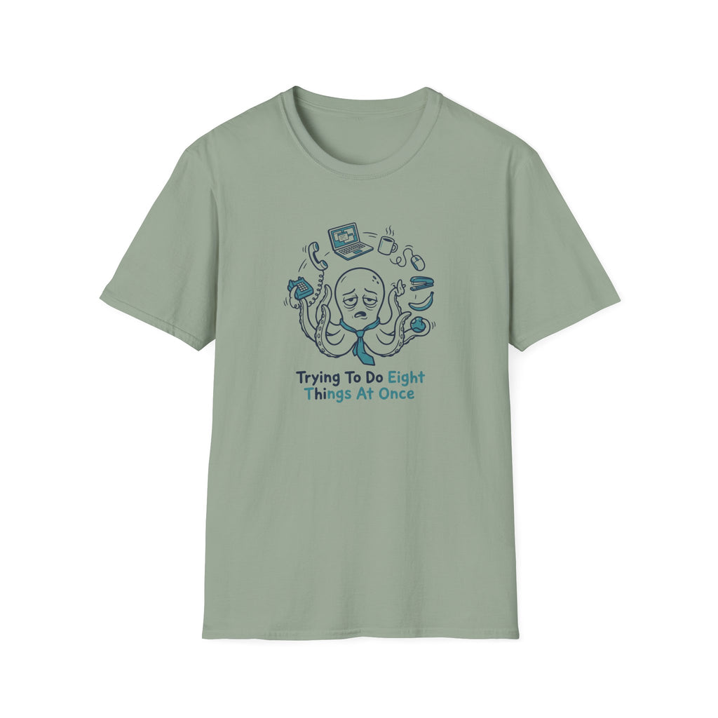 Trying To Do Eight Things At Once T-Shirt