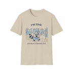 I Am Fine Just Mildly Overstimulated T-Shirt
