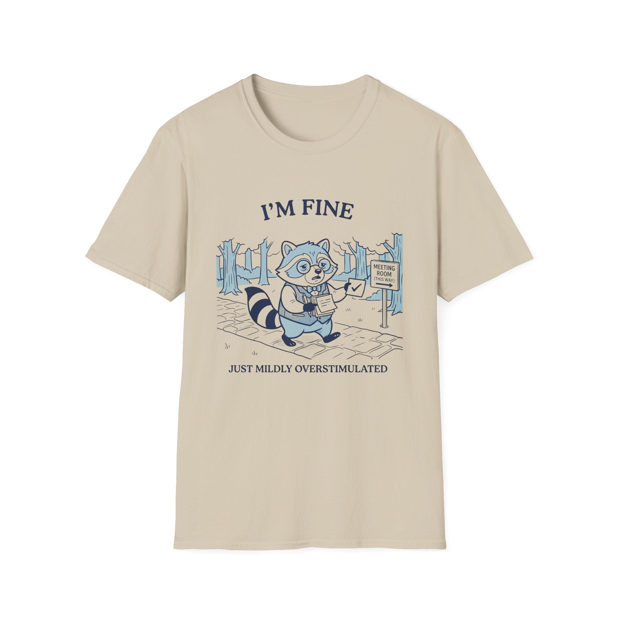 I Am Fine Just Mildly Overstimulated T-Shirt