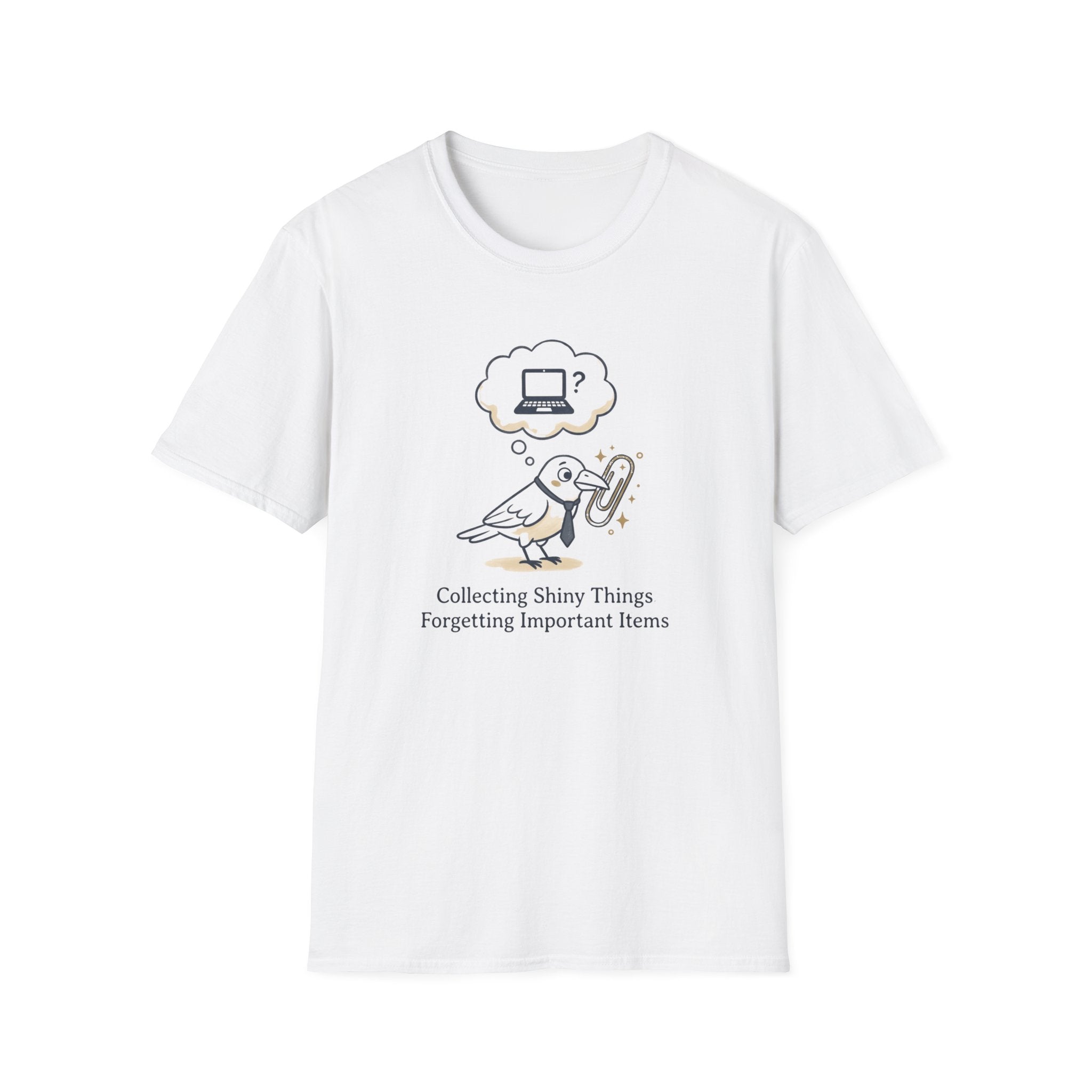 Collecting Shiny Things Forgetting Important Items T-Shirt