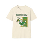 Gatekeeping Like A Professional Duck T-Shirt