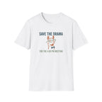 Save The Drama For The 4pm Meeting T-Shirt