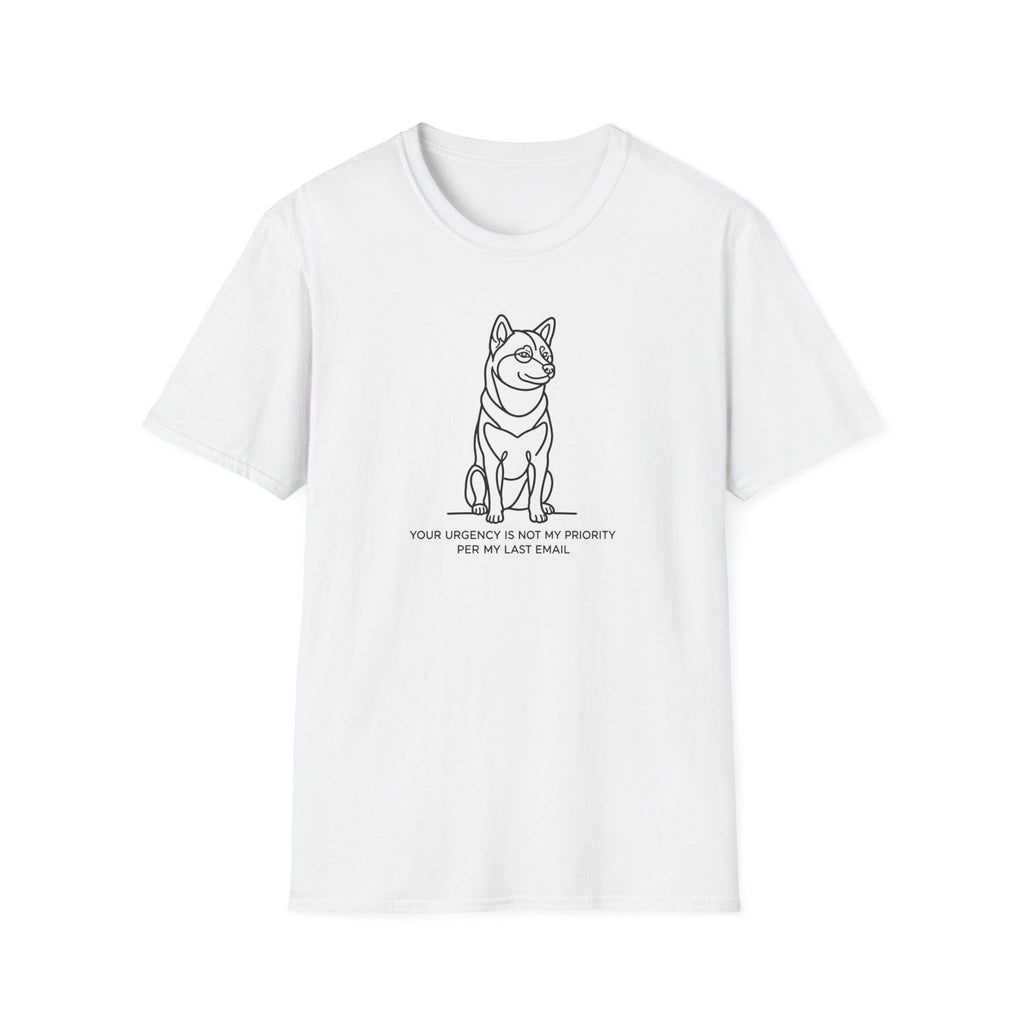 Your Urgency Is Not My Priority Shiba Dog T-Shirt