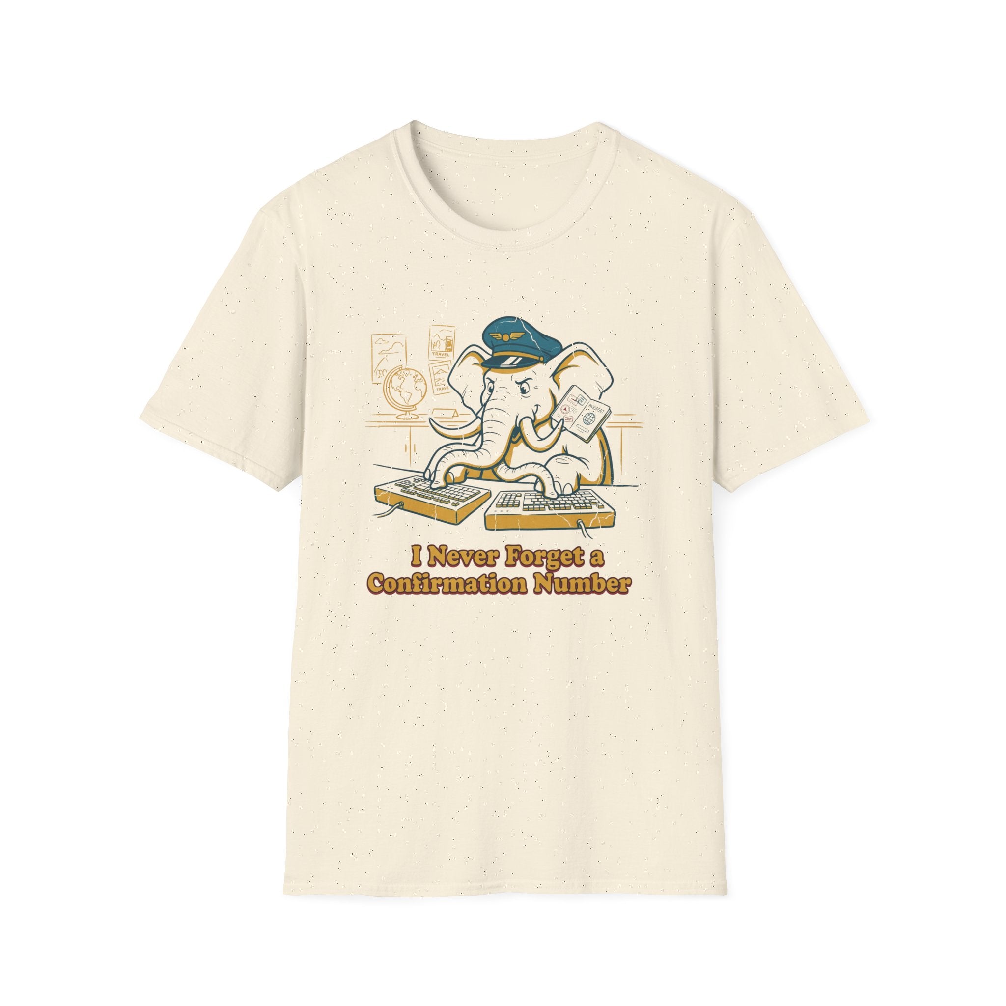 I Never Forget A Confirmation Number T-Shirt