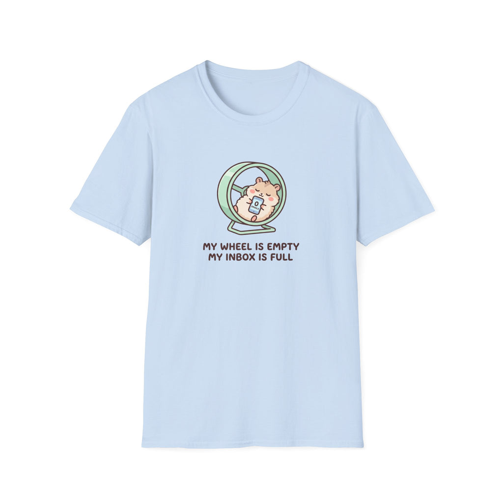 My Wheel Is Empty. My Inbox Is Full. T-Shirt