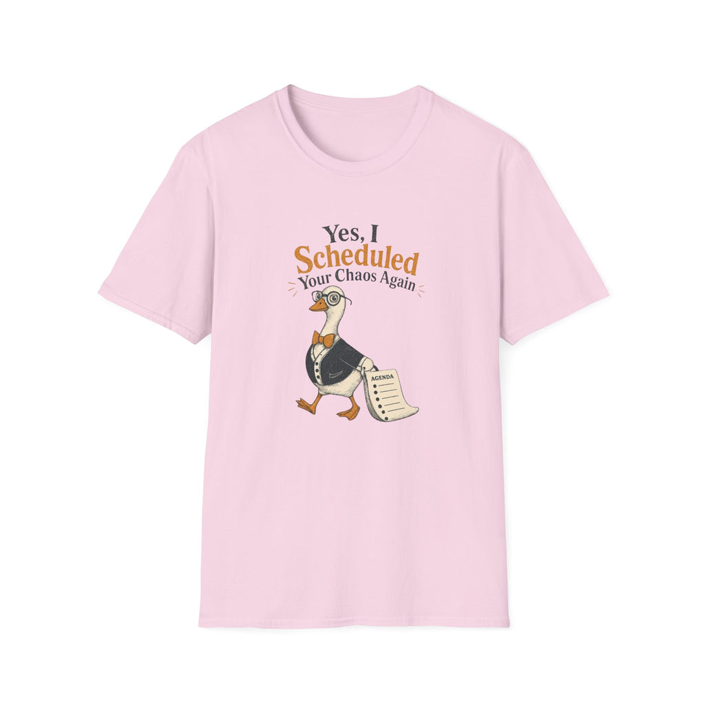 Yes I Scheduled Your Chaos Again T-Shirt