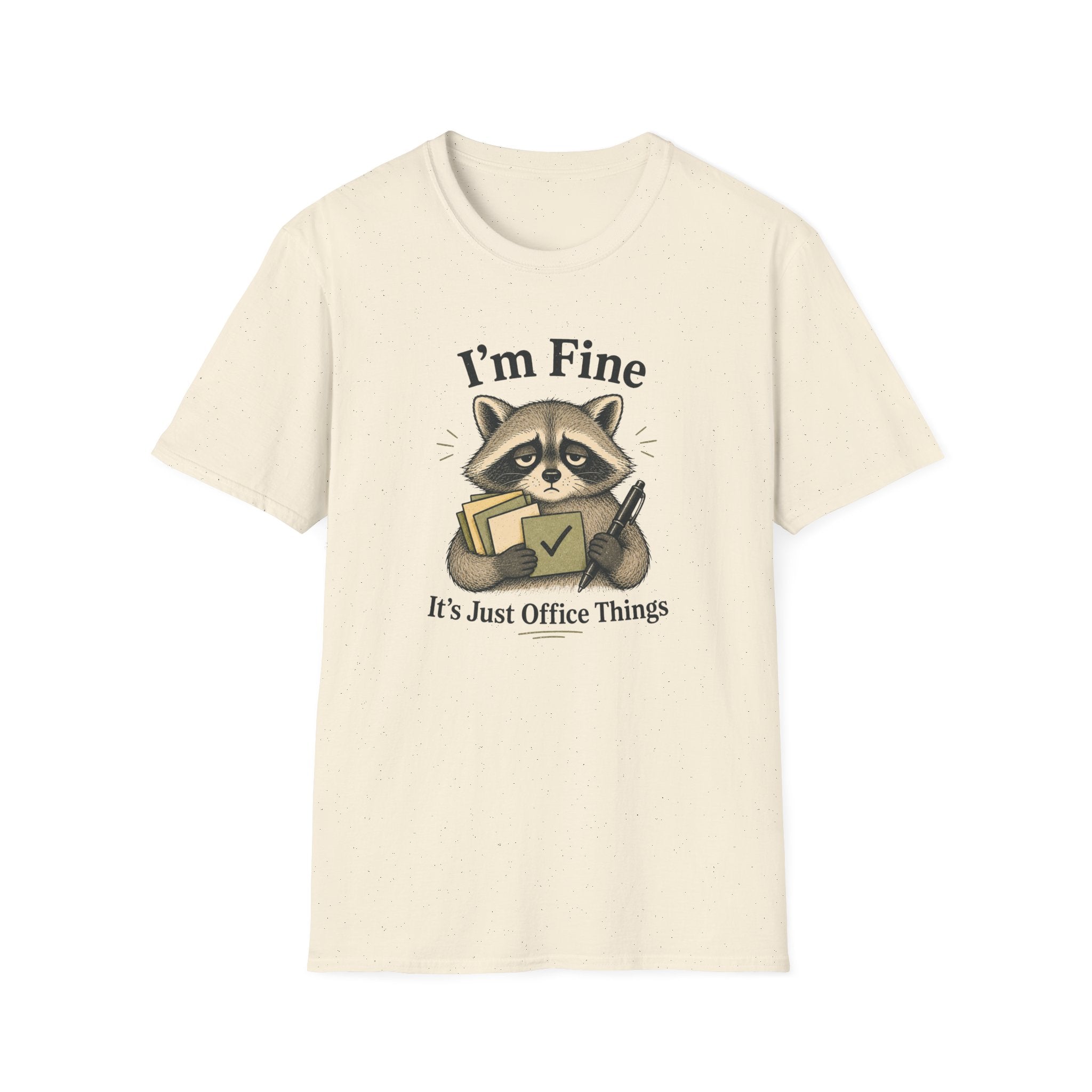 I Am Fine It's Just Office Things T-Shirt