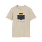 I See Everything. I Say Nothing T-Shirt