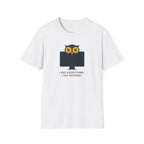 I See Everything. I Say Nothing T-Shirt