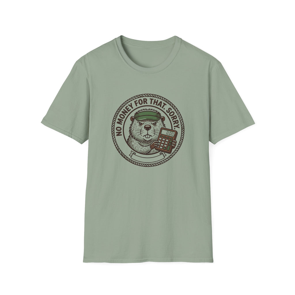 No Money For That. Sorry. T-Shirt