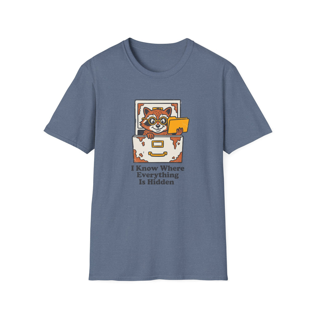 I Know Where Everything Is Hidden T-Shirt