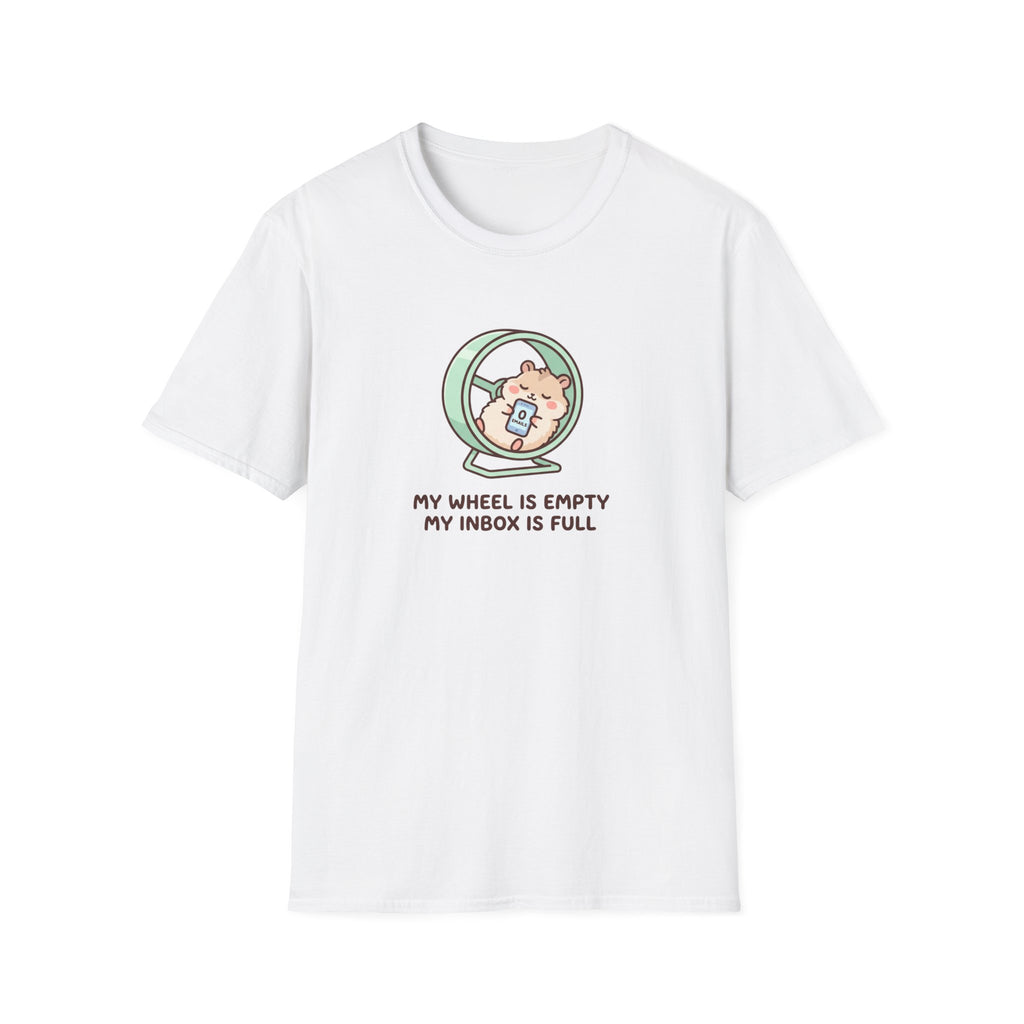 My Wheel Is Empty. My Inbox Is Full. T-Shirt