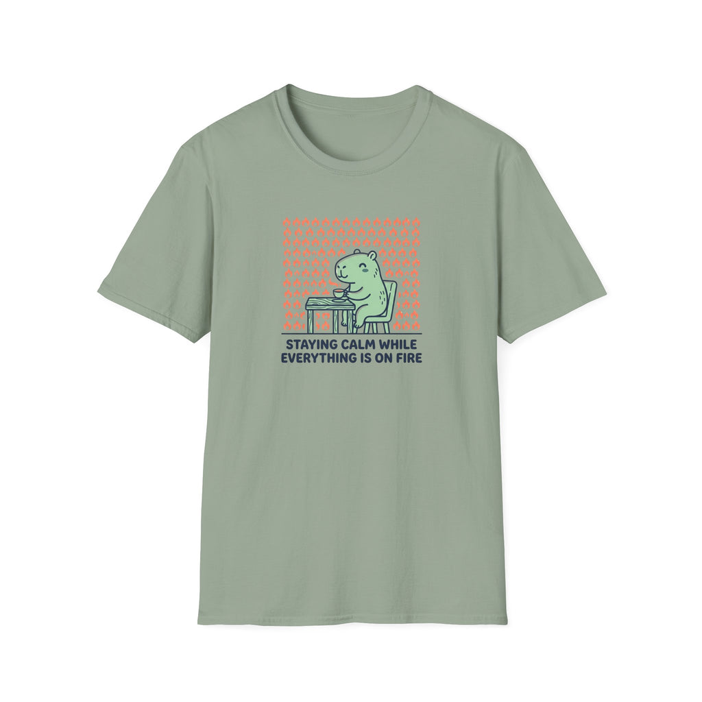 Staying Calm While Everything Is On Fire T-Shirt
