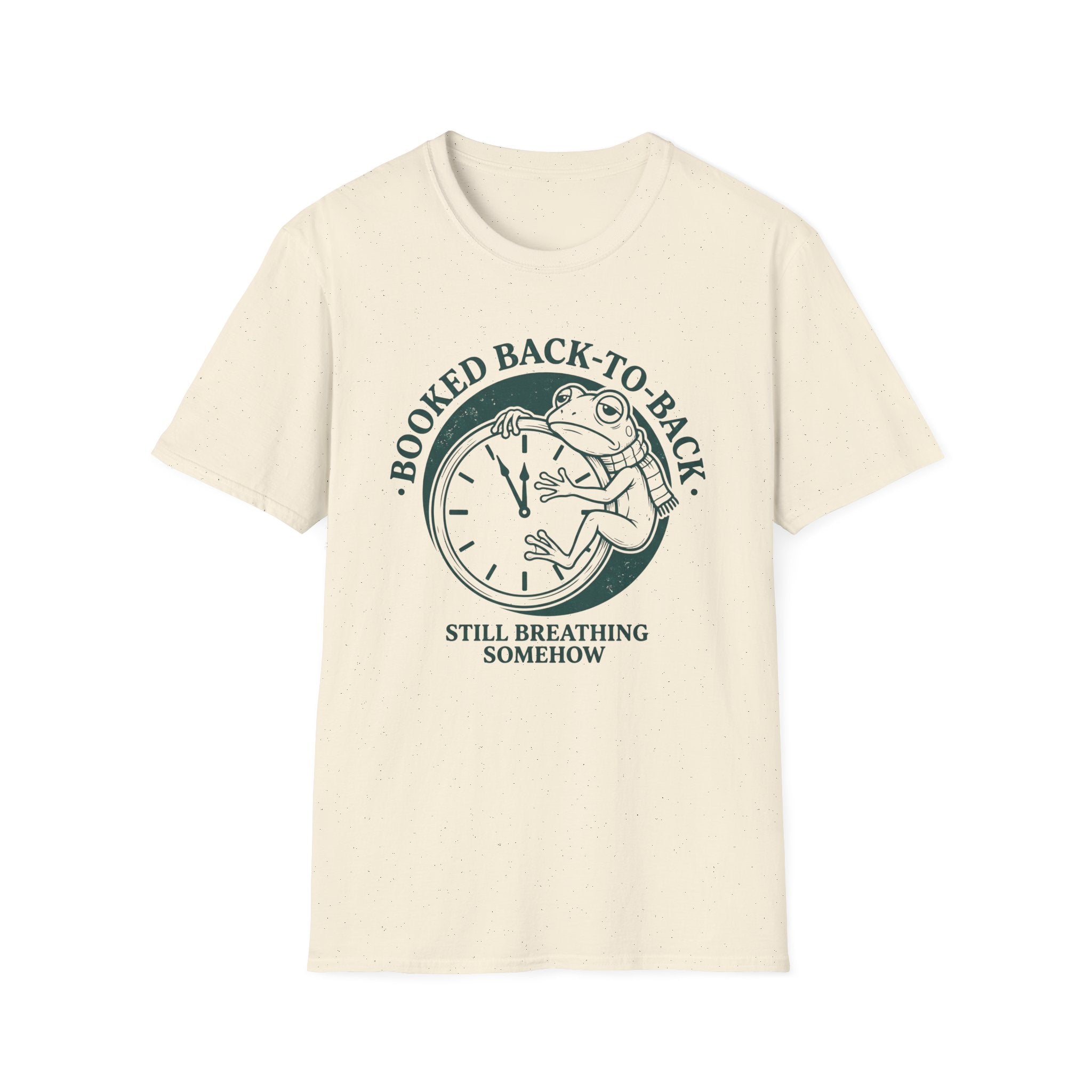 Booked Back-To-Back Still Breathing Somehow T-Shirt