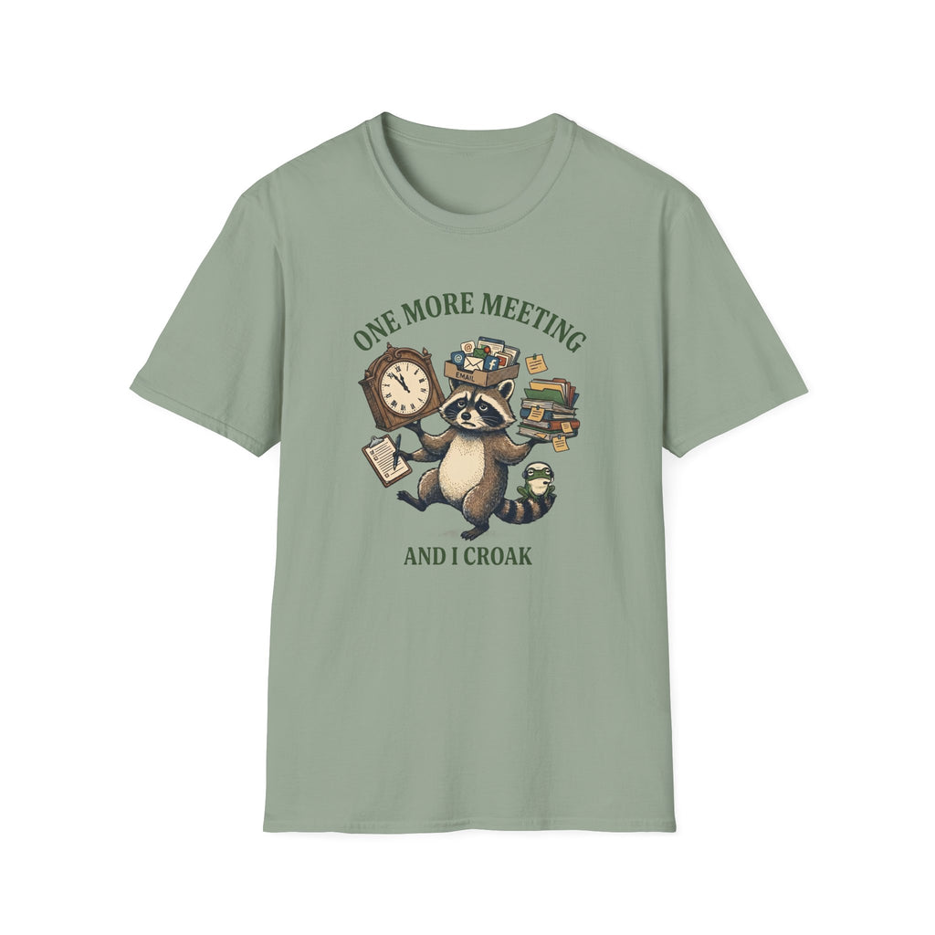 One More Meeting And I Croak T-Shirt