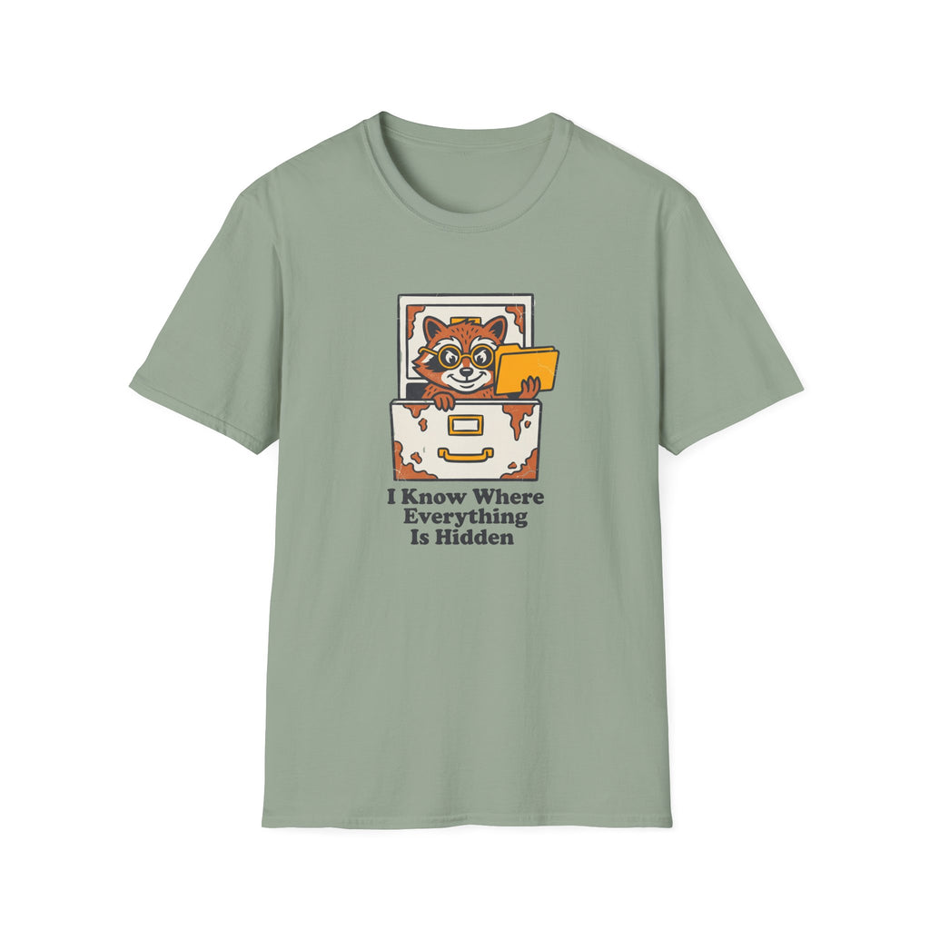 I Know Where Everything Is Hidden T-Shirt