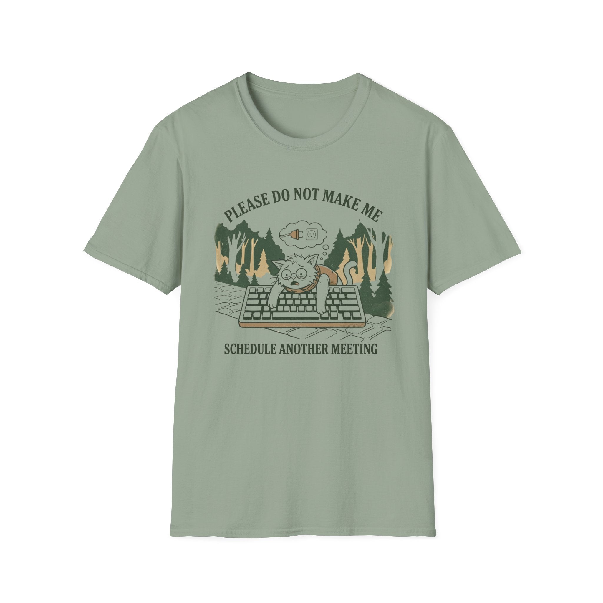 Please Do Not Make Me Schedule Another Meeting T-Shirt