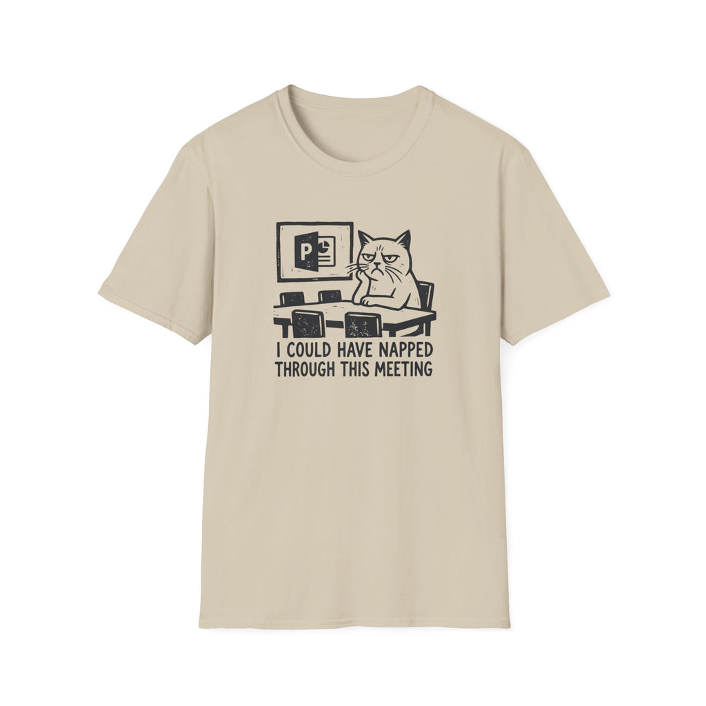 I Could Have Napped Through This Meeting T-Shirt