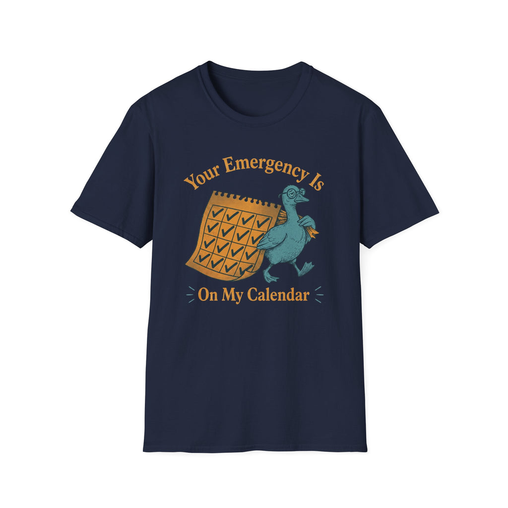 Your Emergency Is On My Calendar T-Shirt