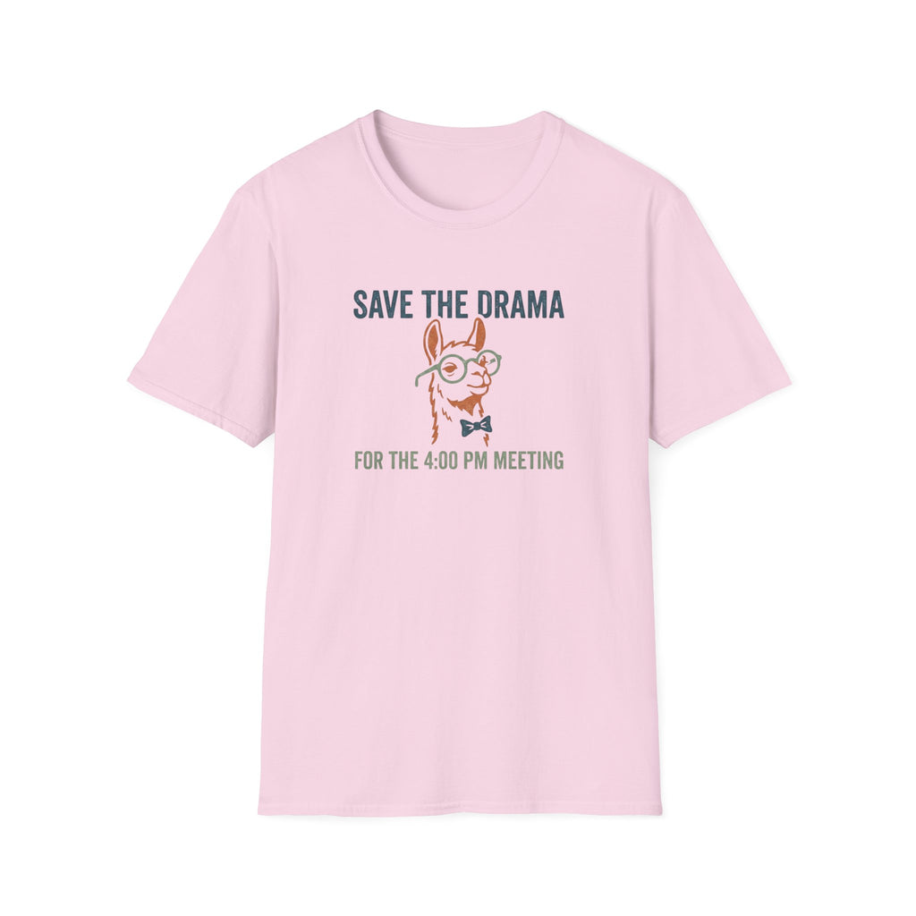 Save The Drama For The 4pm Meeting T-Shirt