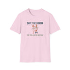 Save The Drama For The 4pm Meeting T-Shirt