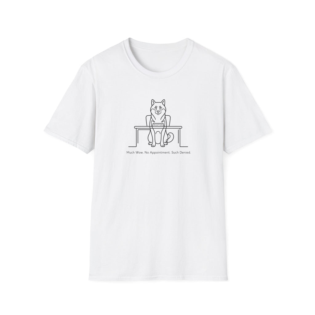 Much Wow. No Appointment. Such Denied. T-Shirt