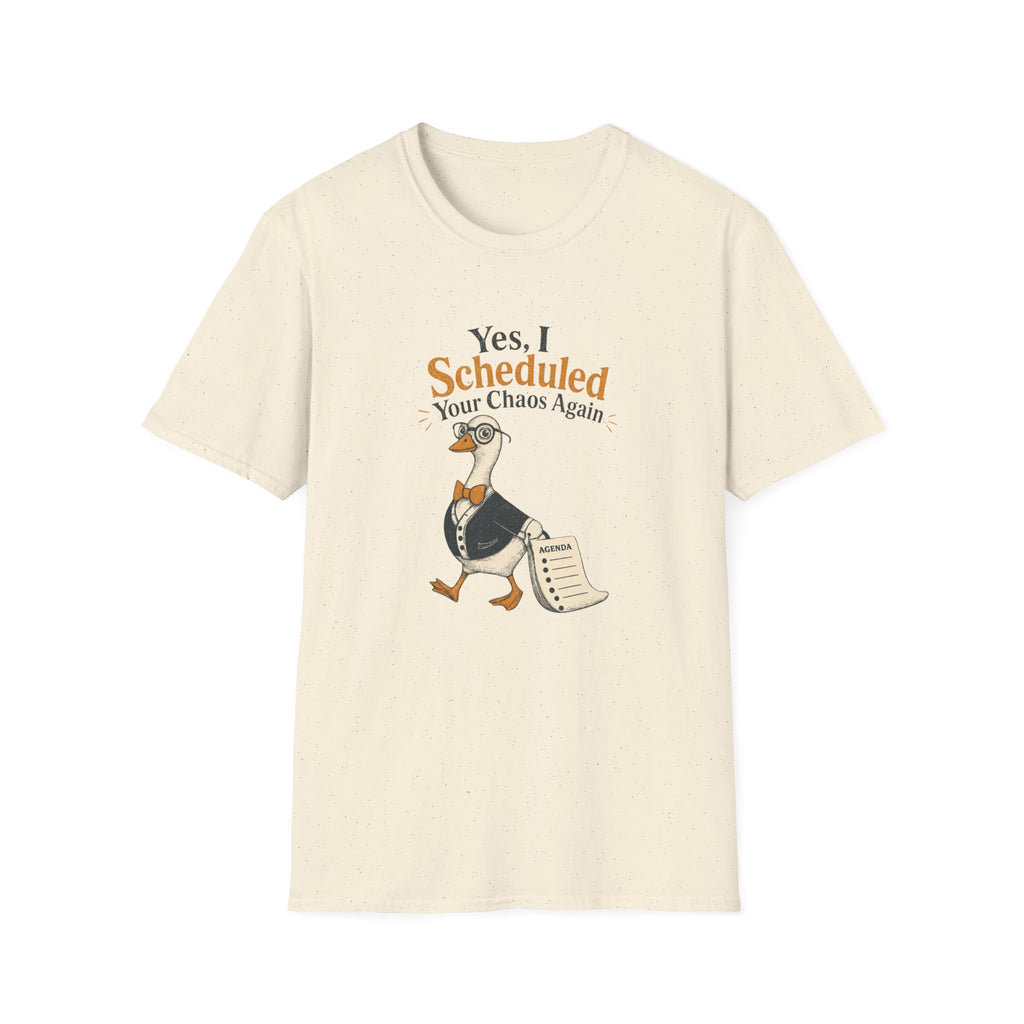 Yes I Scheduled Your Chaos Again T-Shirt