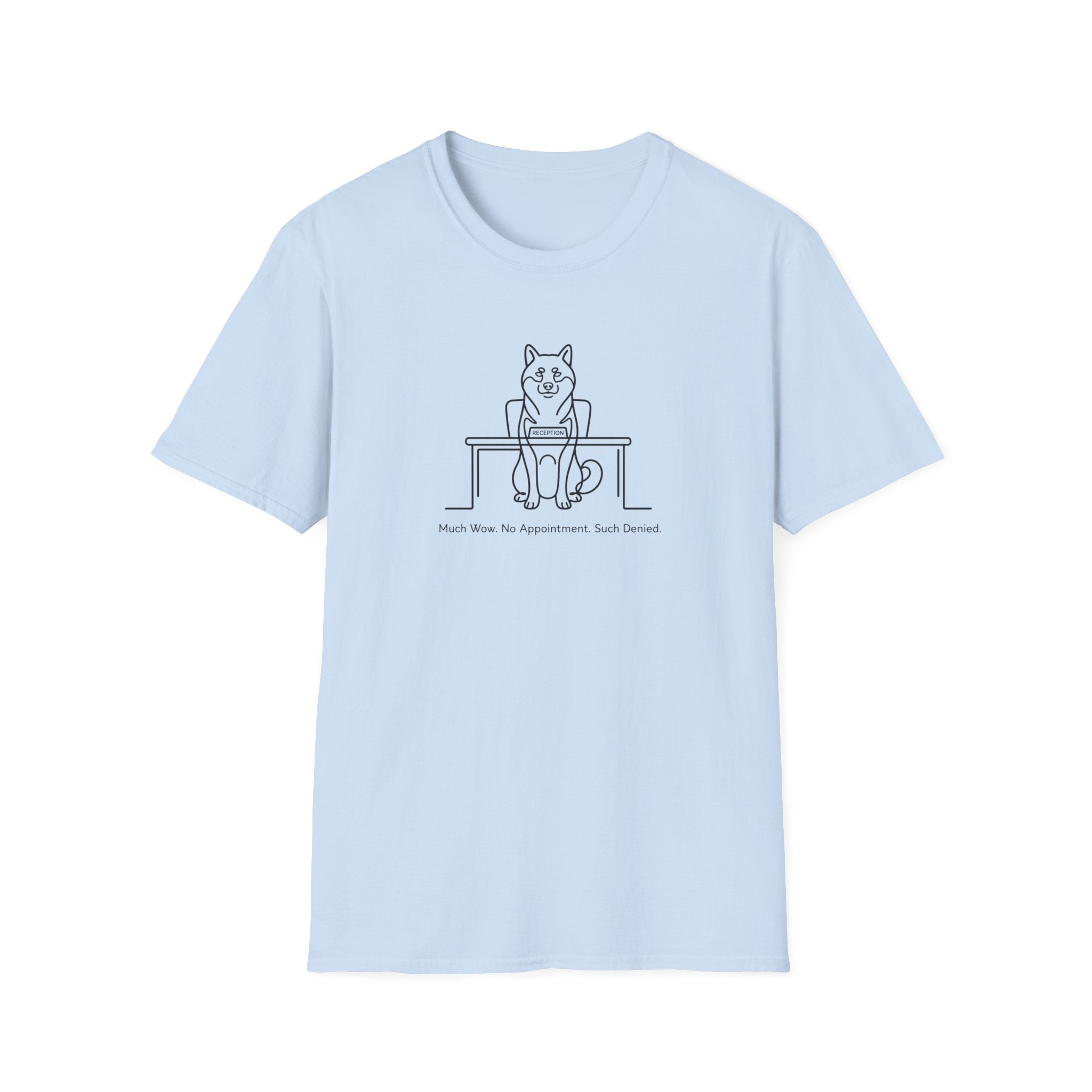 Much Wow. No Appointment. Such Denied. T-Shirt