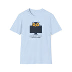 I See Everything. I Say Nothing T-Shirt