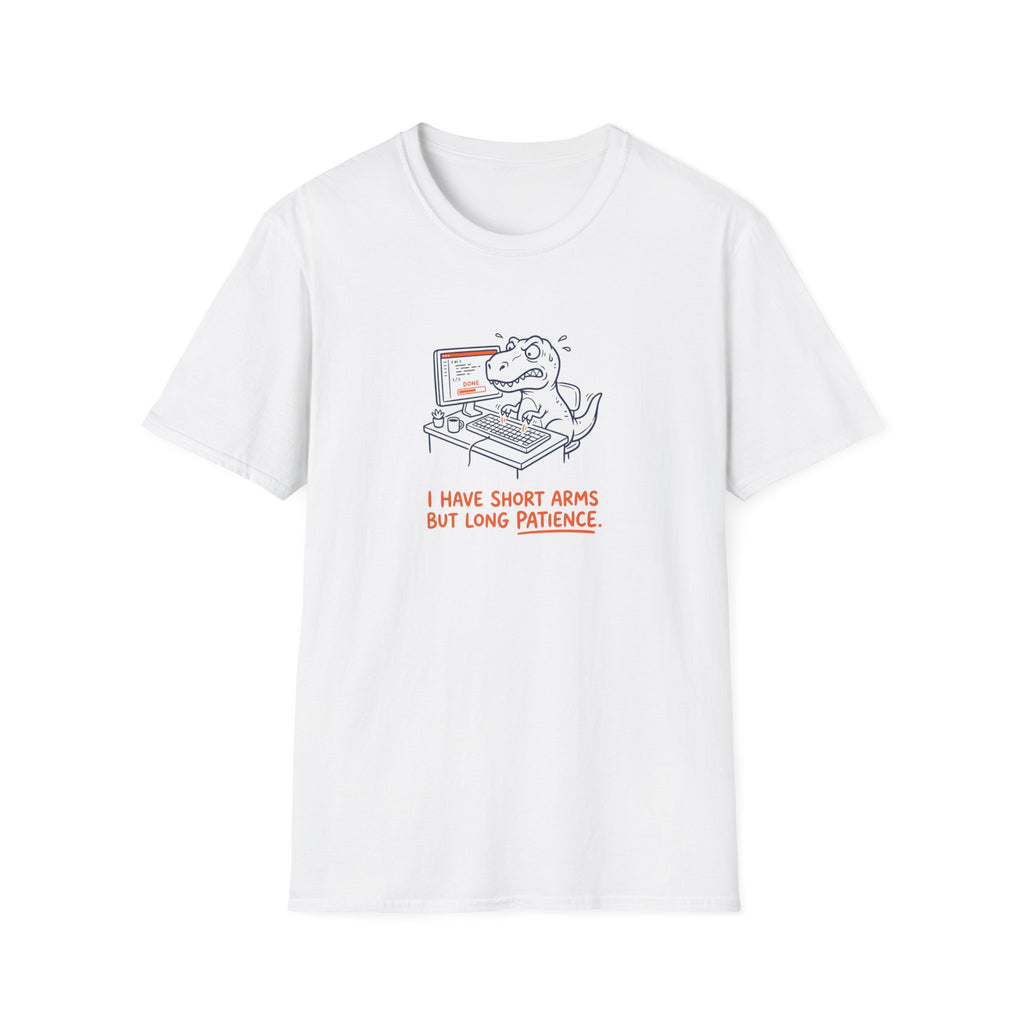 I Have Short Arms But Long Patience T-Shirt
