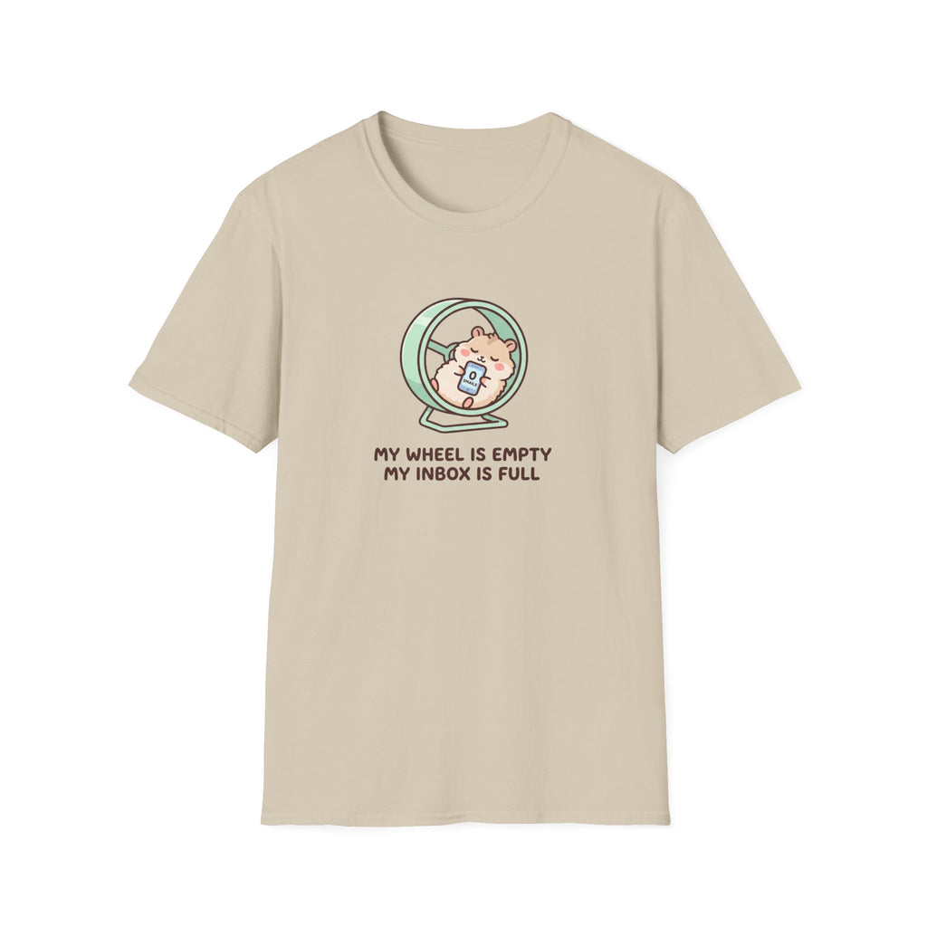 My Wheel Is Empty. My Inbox Is Full. T-Shirt