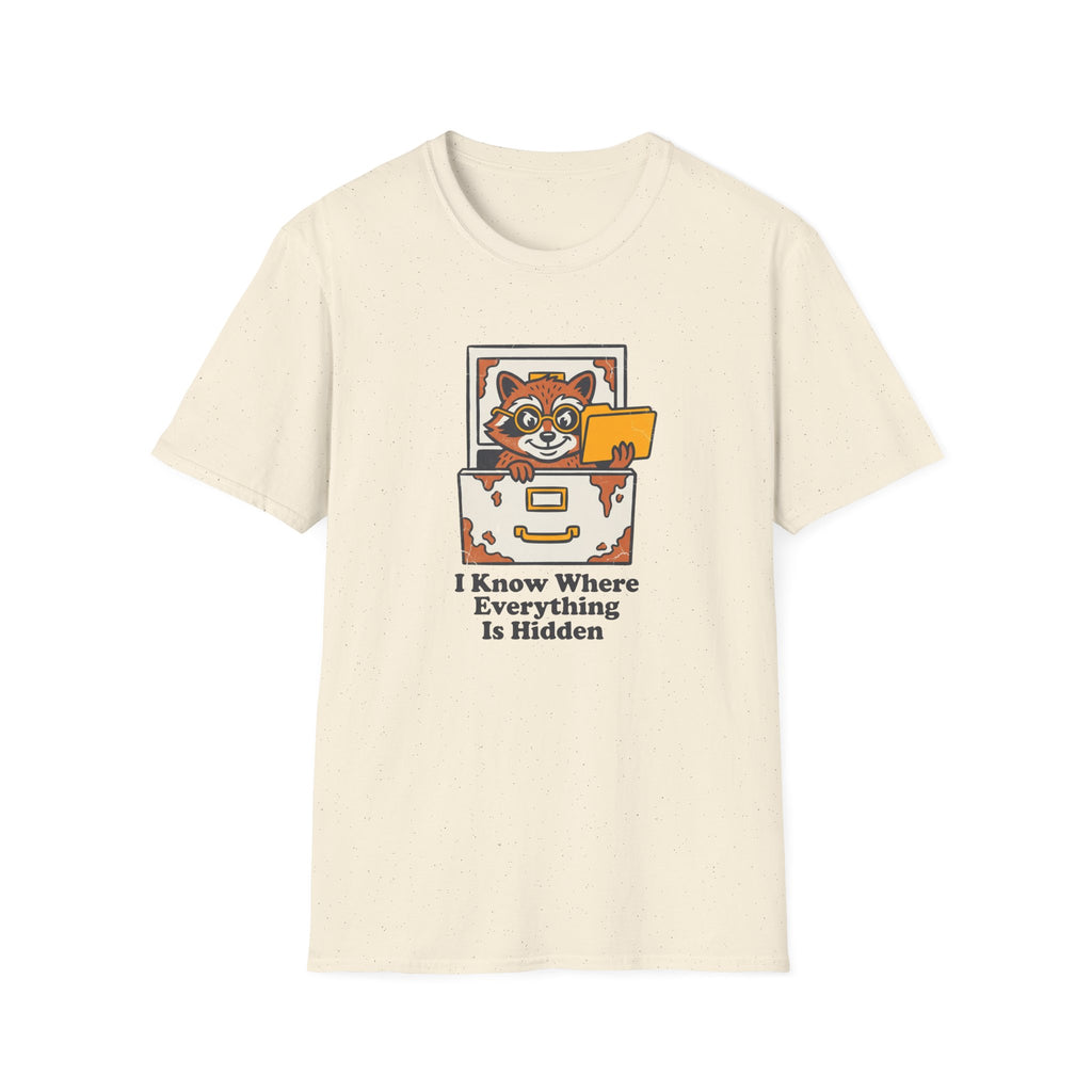 I Know Where Everything Is Hidden T-Shirt