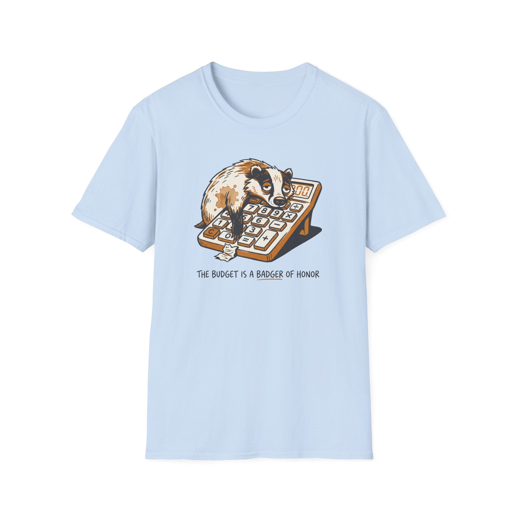The Budget Is A Badger Of Honor T-Shirt