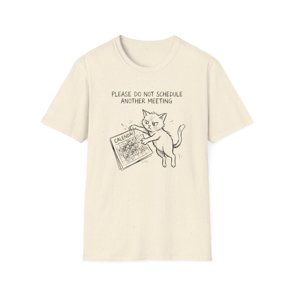 Please Do Not Schedule Another Meeting T-Shirt