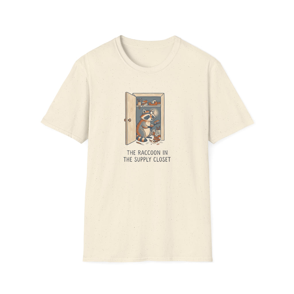 The Racoon Is In The Supply Closet T-Shirt
