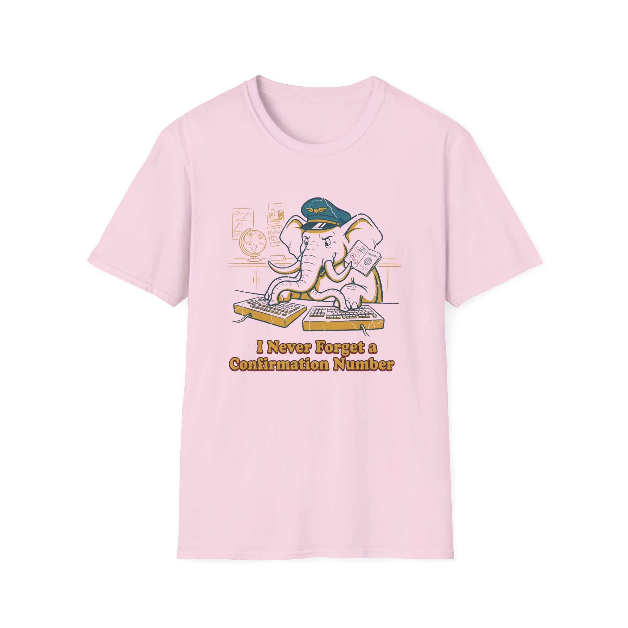 I Never Forget A Confirmation Number T-Shirt
