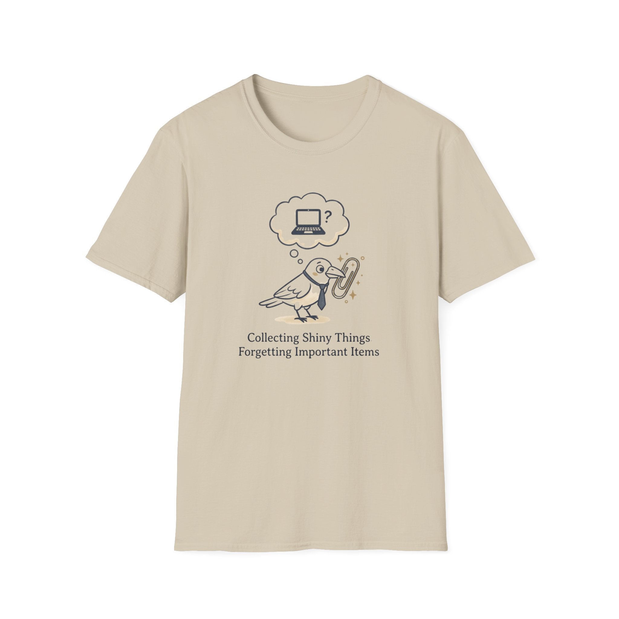 Collecting Shiny Things Forgetting Important Items T-Shirt