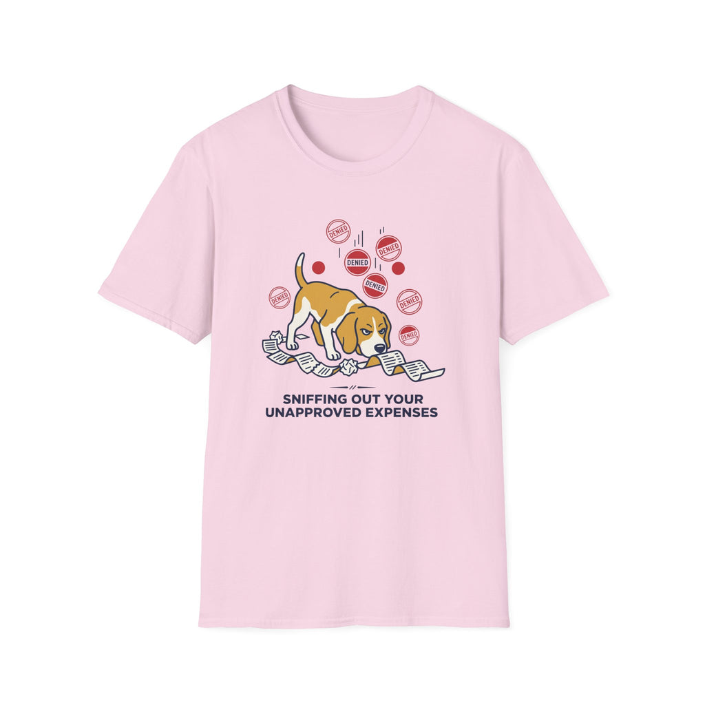 Sniffing Out Your Unnapproved Expenses T-Shirt