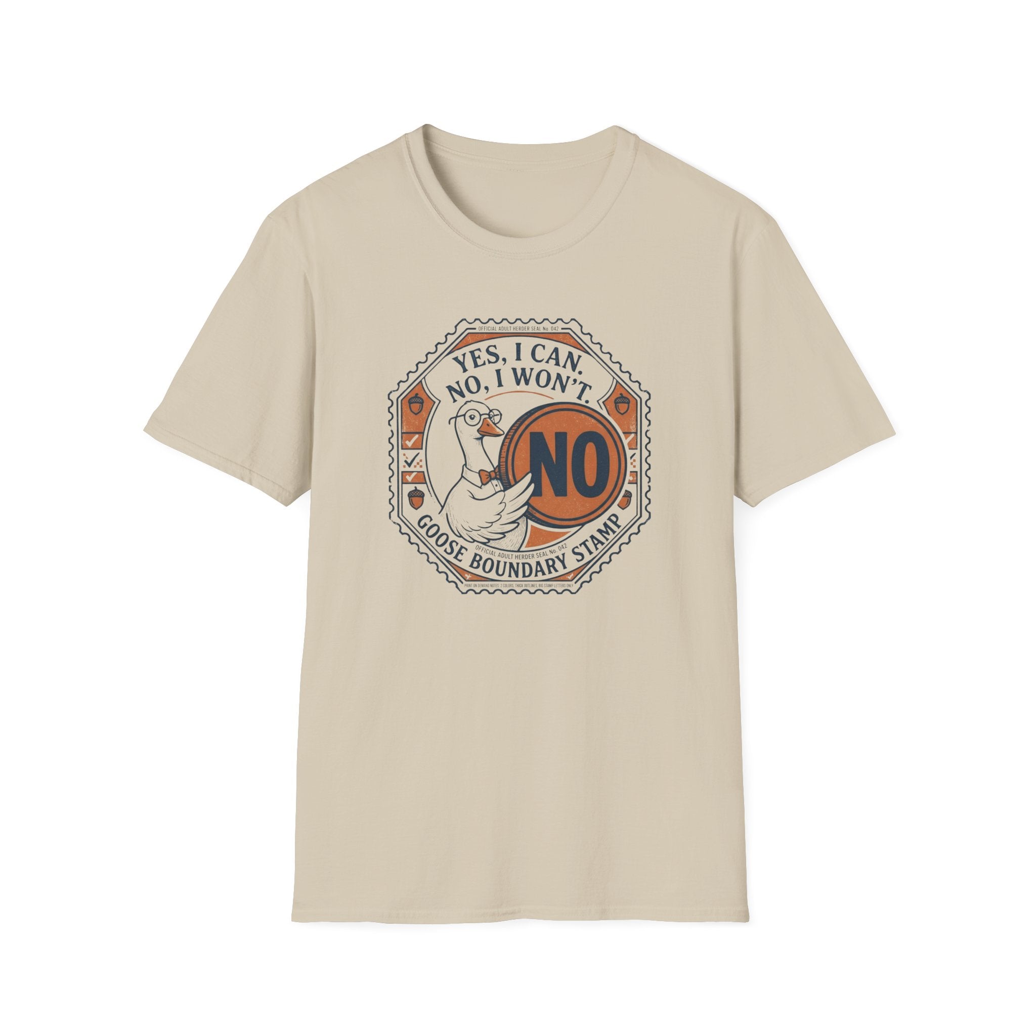 Yes I Can No I Won't Goose Boundary T-Shirt