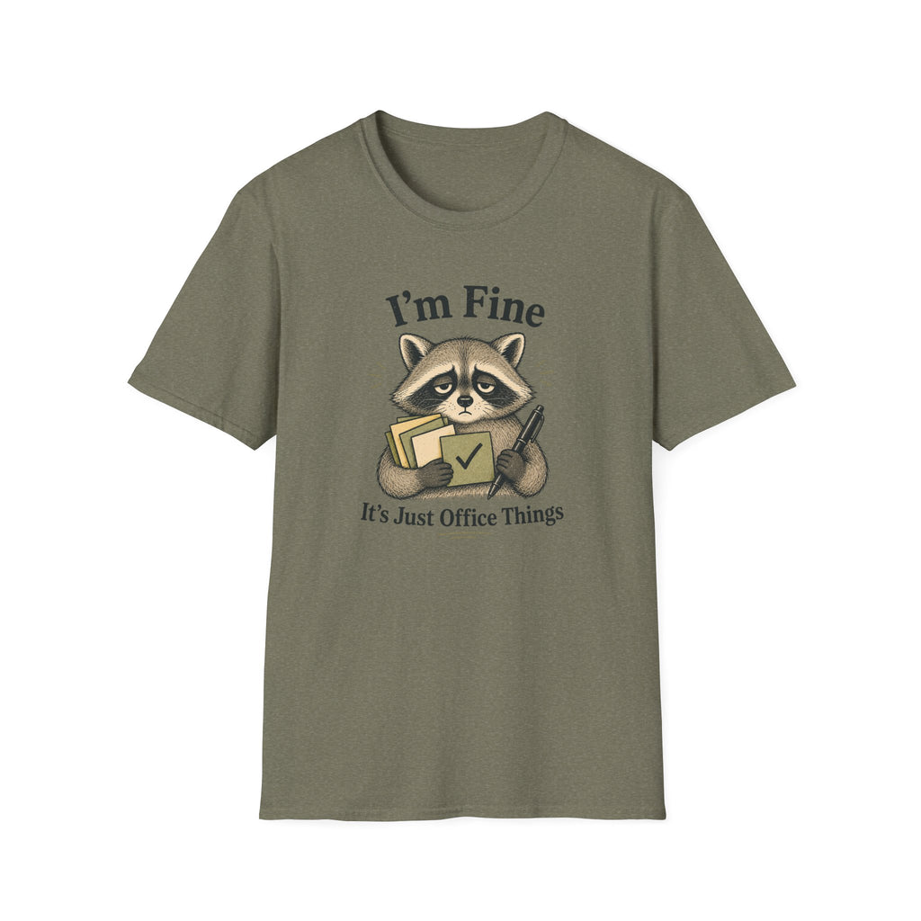 I Am Fine It's Just Office Things T-Shirt