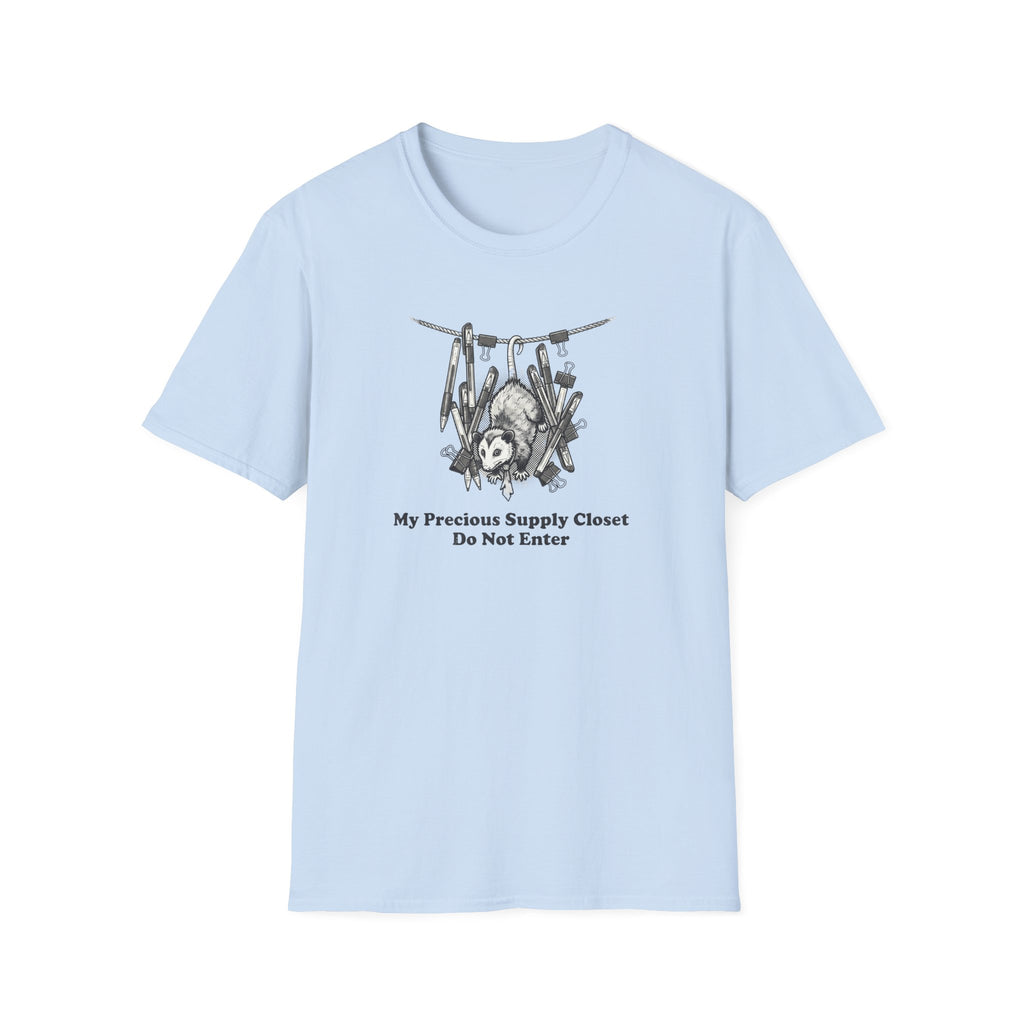 My Precious Supply Closet. Do Not Enter. T-Shirt